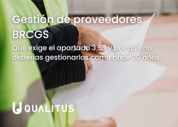 Gestión de proveedores BRCGS: qué exige el apartado 3.5.1 y por qué no deberías gestionarlos como hace 20 años Gestión de proveedores BRCGS